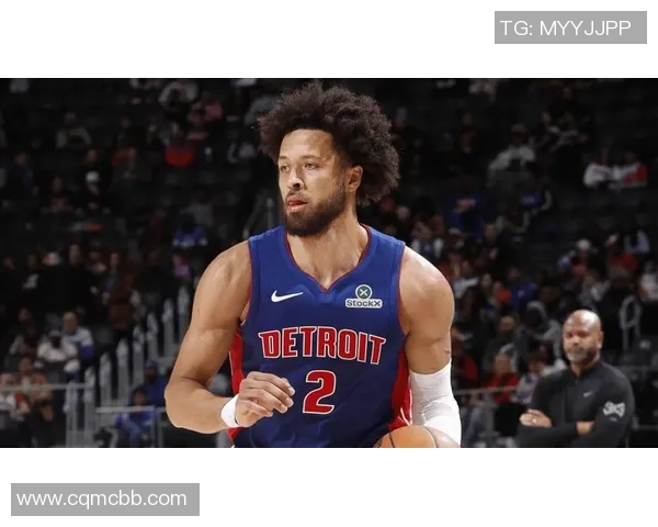 凯德坎宁安如何在NBA赛场上展现出超凡的领导力与篮球天赋